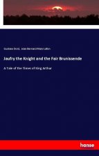 Jaufry the Knight and the Fair Brunissende