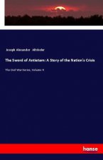 The Sword of Antietam: A Story of the Nation's Crisis