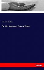 On Mr. Spencer's Data of Ethics