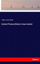 Colonel Thomas Blood, Crown-stealer
