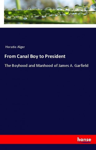 From Canal Boy to President