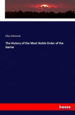 History of the Most Noble Order of the Garter