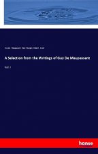 A Selection from the Writings of Guy De Maupassant