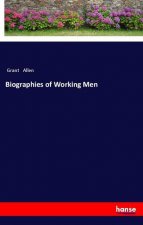 Biographies of Working Men