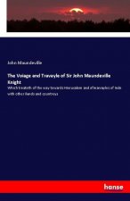 The Voiage and Travayle of Sir John Maundeville Knight