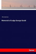 Memorial of Judge George Gould