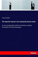 The Spanish teacher and colloquial phrase-book