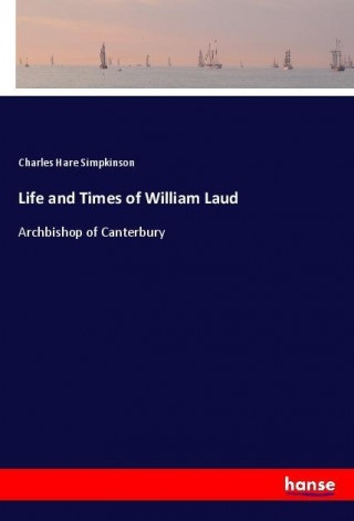 Life and Times of William Laud