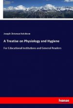 A Treatise on Physiology and Hygiene