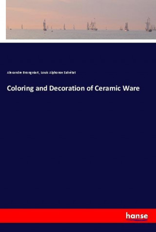 Coloring and Decoration of Ceramic Ware