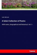 A Select Collection of Poems