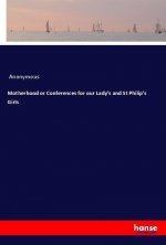 Motherhood or Conferences for our Lady's and St Philip's Girls