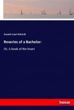 Reveries of a Bachelor: