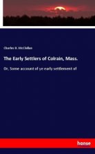 The Early Settlers of Colrain, Mass.