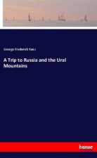 A Trip to Russia and the Ural Mountains