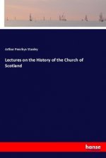 Lectures on the History of the Church of Scotland