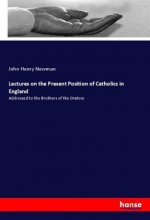 Lectures on the Present Position of Catholics in England