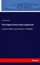 The Original Steam-Boat Supported
