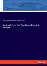 Goethe's Reineke Fox, West-Eastern Divan and Achilleid