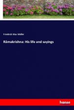 Râmakrishna: His life and sayings