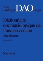Dictionnaire onomasiologique de lancien occitan (DAO) Dictionnaire onomasiologique de lancien occitan - Supplement Dictionnaire onomasiologique de l'a