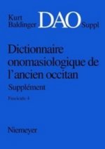 Dictionnaire onomasiologique de lancien occitan (DAO) Dictionnaire onomasiologique de lancien occitan - Supplement Dictionnaire onomasiologique de l'a