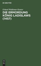 Ermordung Koenig Ladislaws (1457)