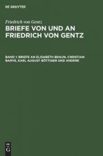 Briefe an Elisabeth Braun, Christian Barve, Karl August Boettiger Und Andere