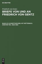 Schriftwechsel Mit Metternich. Zweiter Teil: 1820-1832