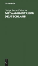 Die Wahrheit UEber Deutschland