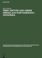 UEber Tertiar Und Obere Kreide Aus Portugiesisch-Ostafrika