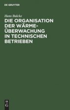 Die Organisation Der Warmeuberwachung in Technischen Betrieben