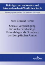 Soziale Verguenstigung Fuer Nichterwerbstaetige Unionsbuerger ALS Grundsatz Der Europaeischen Union