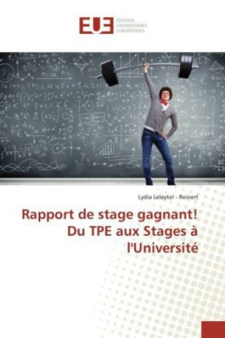 Rapport de stage gagnant! Du TPE aux Stages ? l'Université