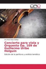 Concierto para viola y Orquesta Op. 109 de Guillermo Uribe Holguín