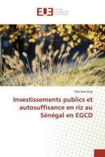 Investissements publics et autosuffisance en riz au Senegal en EGCD