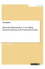 Jahresabschlussanalyse, Controlling, Kostenrechnung in der Fitnessökonomie