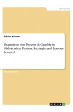 Expansion von Procter & Gamble in Südostasien. Prozess, Strategie und Lessons learned