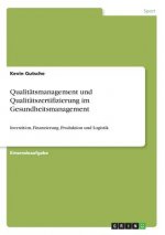 Qualitätsmanagement und Qualitätszertifizierung im Gesundheitsmanagement