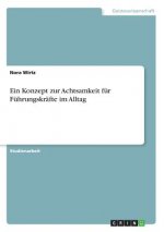 Ein Konzept zur Achtsamkeit für Führungskräfte im Alltag