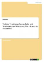 Variable Vergütungsbestandteile und Motivation der Mitarbeiter. Wie hängen sie zusammen?