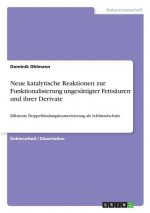 Neue katalytische Reaktionen zur Funktionalisierung ungesättigter Fettsäuren und ihrer Derivate