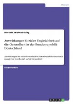 Auswirkungen Sozialer Ungleichheit auf die Gesundheit in der Bundesrepublik Deutschland
