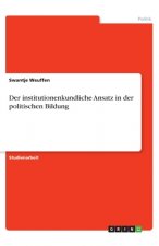 Der institutionenkundliche Ansatz in der politischen Bildung