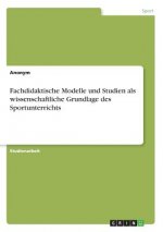 Fachdidaktische Modelle und Studien als wissenschaftliche Grundlage des Sportunterrichts