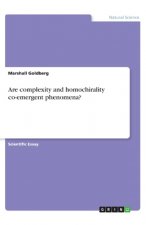 Are complexity and homochirality co-emergent phenomena?