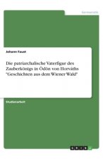 Die patriarchalische Vaterfigur des Zauberkönigs in Ödön von Horváths 