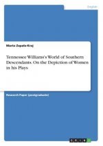 Tennessee Williams's World of Southern Descendants. On the Depiction of Women in his Plays