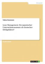 Lean Management. Ein japanischer Unternehmensansatz als deutscher Erfolgsfaktor?