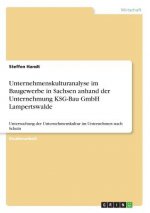 Unternehmenskulturanalyse im Baugewerbe in Sachsen anhand der Unternehmung KSG-Bau GmbH Lampertswalde